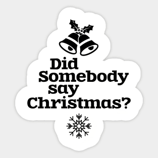 Did someone say christmas? Sticker